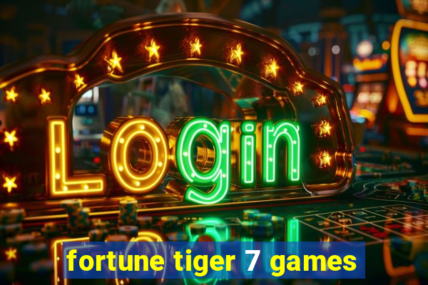 fortune tiger 7 games